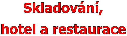 Skladování, hotel a restaurace